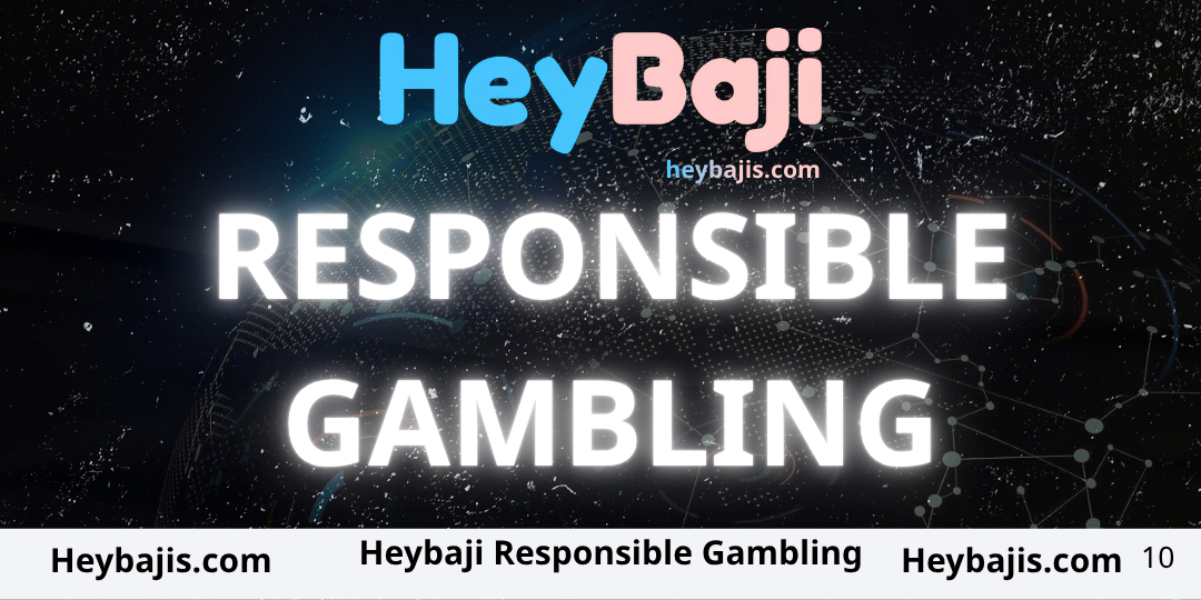 Responsible Gambling at Heybaji - নিরাপদ বিনোদনের জন্য দায়িত্বশীল খেলা 1 Responsible Gambling heybaji