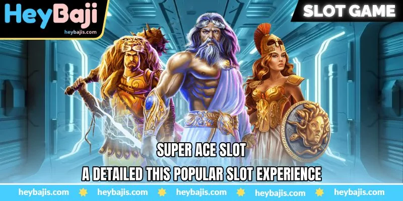 Super Ace Slot - A Detailed This Popular Slot Experience - Heybaji 28 Super Ace Slot - A Detailed This Popular Slot Experience - Heybaji